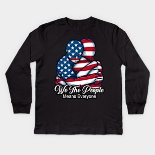 We The People Means Everyone Kids Long Sleeve T-Shirt